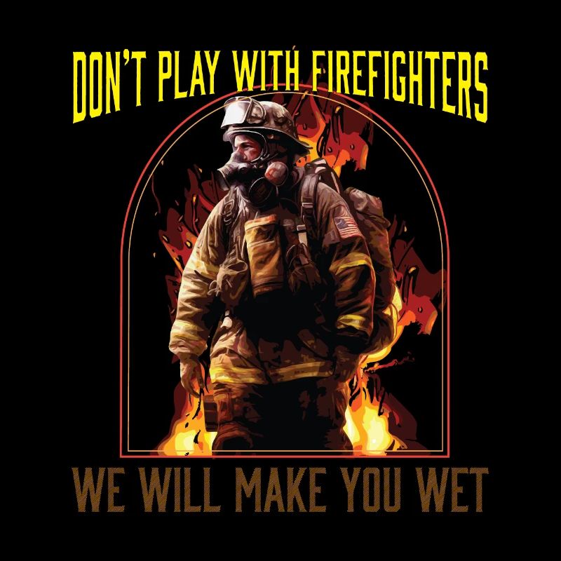 Ne jouez pas avec les pompiers, nous vous ferons mouiller