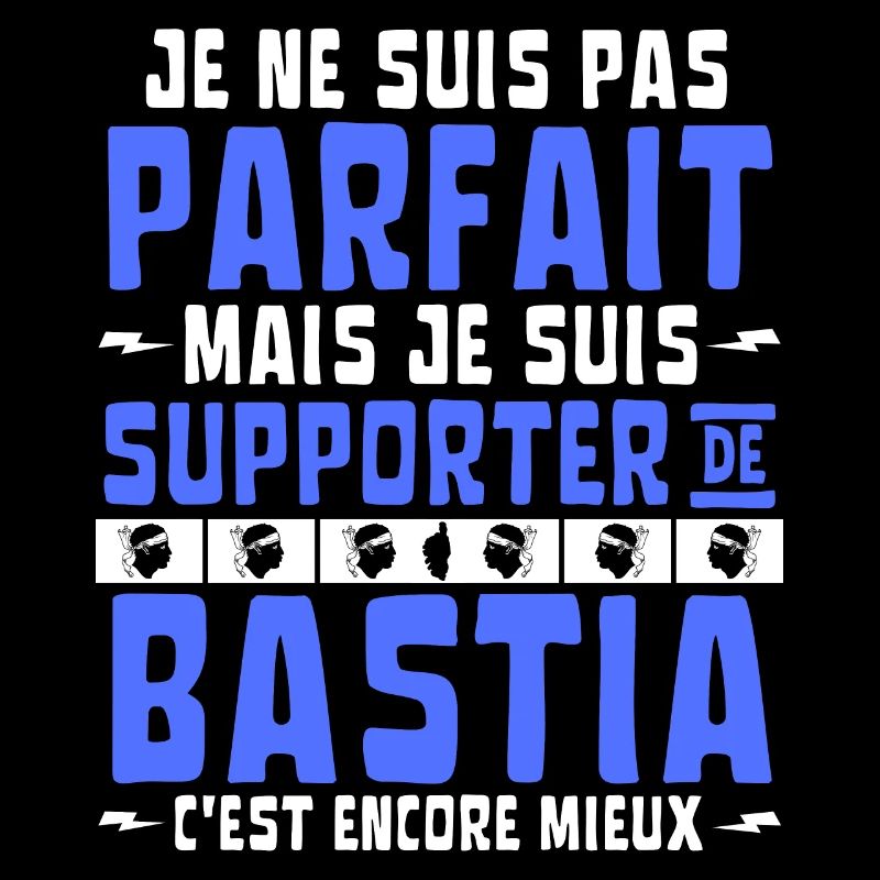 Pas Parfait mais Supporter de Bastia
