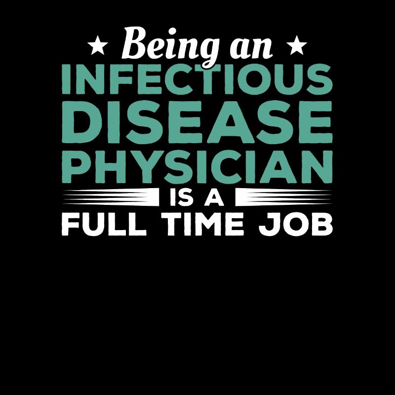 Being An Infectious Disease Physician Is A Full