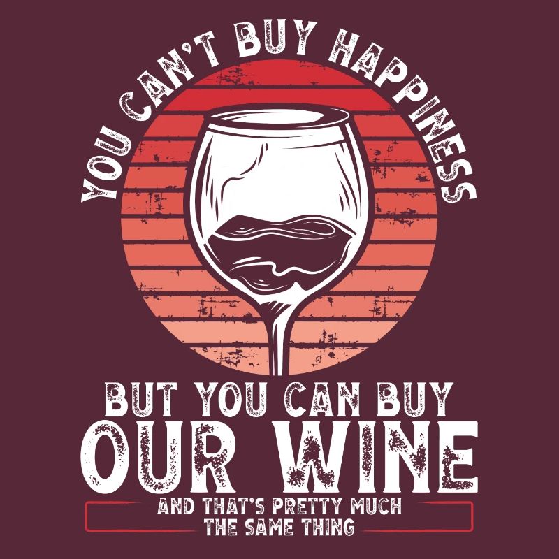 Happiness can't be bought except wine