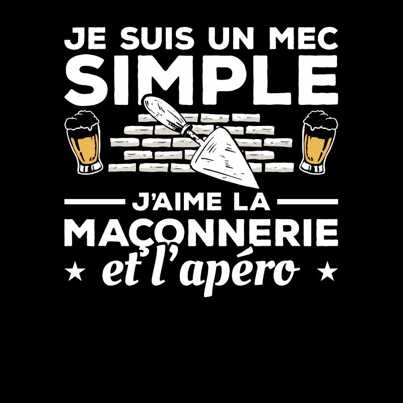 Je Suis Un Mec Simple J'aime La Maçonnerie Et
