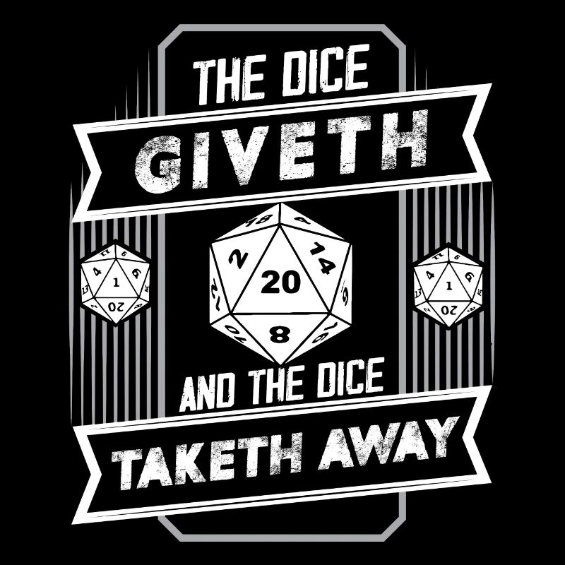 The dice giveth and the dice taketh away
