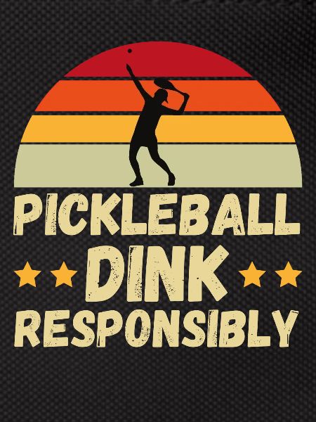 pickleball Dink Responsibly Gift