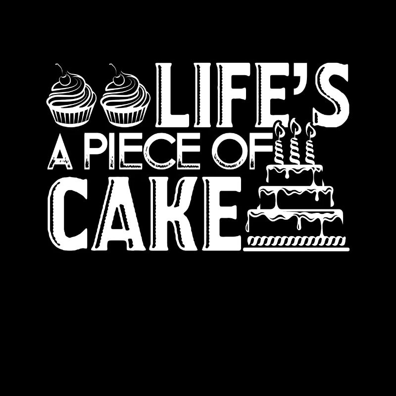 Baker Baker Life's A Piece Of Cake