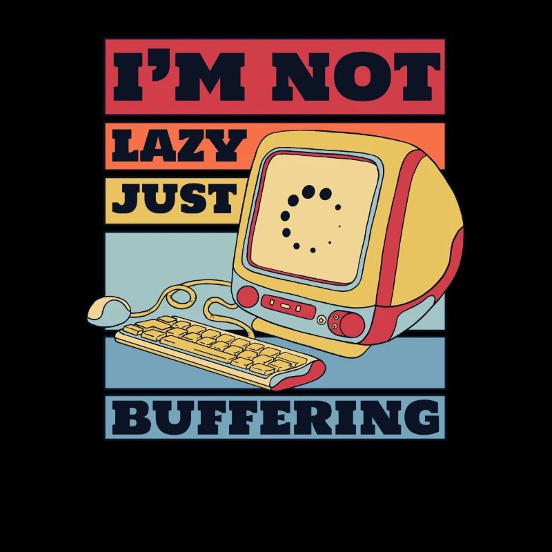 No Lazy Just Buffering Admin IT-Betrieb