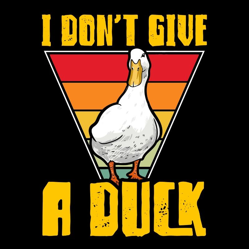 Ducks - I Don't Give A Duck