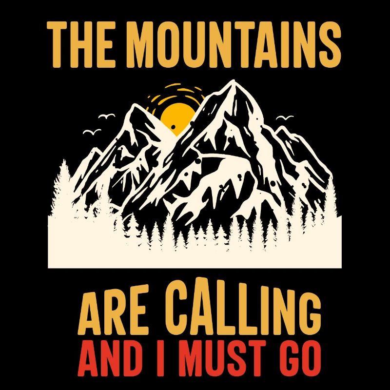 The Mountains are Calling and I must Go