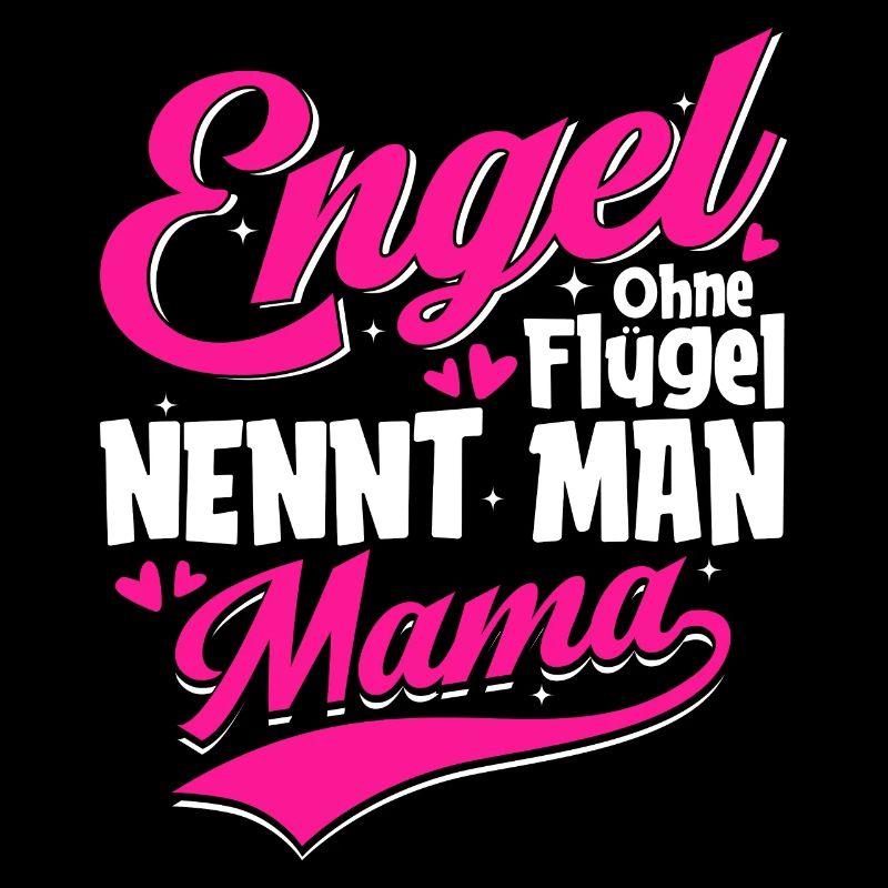 ENGEL OHNE FLÜGEL NENNT MAN MAMA