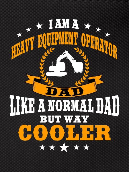 Excavator driver dad