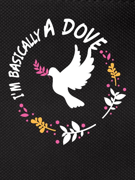 Im Basically A Dove
