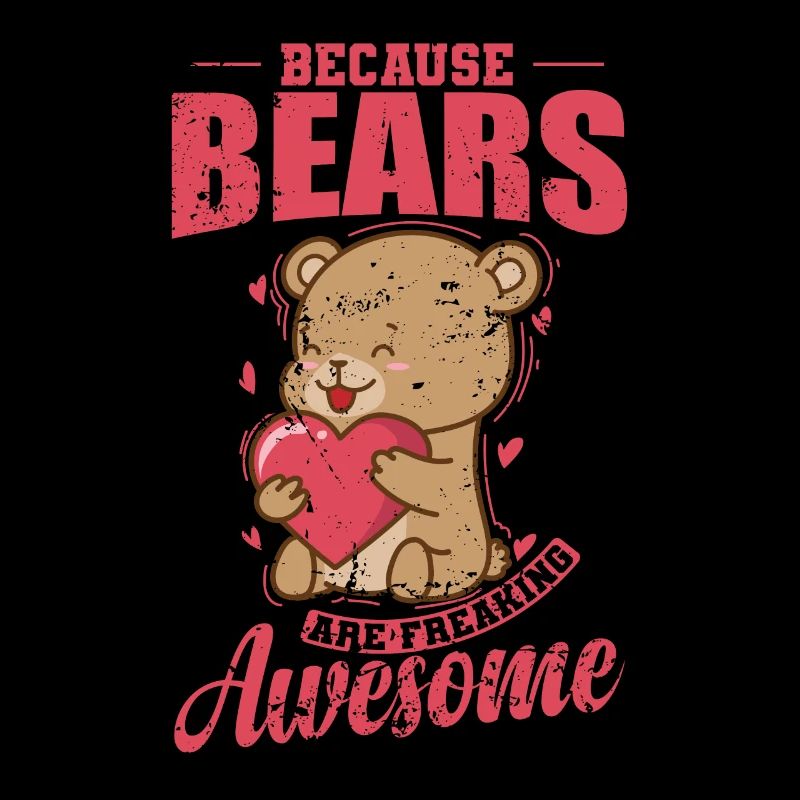 Because Bears are freaking Awesome Forest Animal