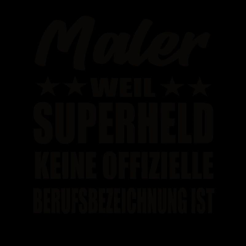 Maler Superheld Spruch
