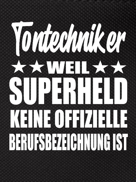 Tontechniker Superheld Spruch
