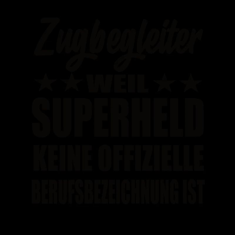 Zugbegleiter Superheld Spruch