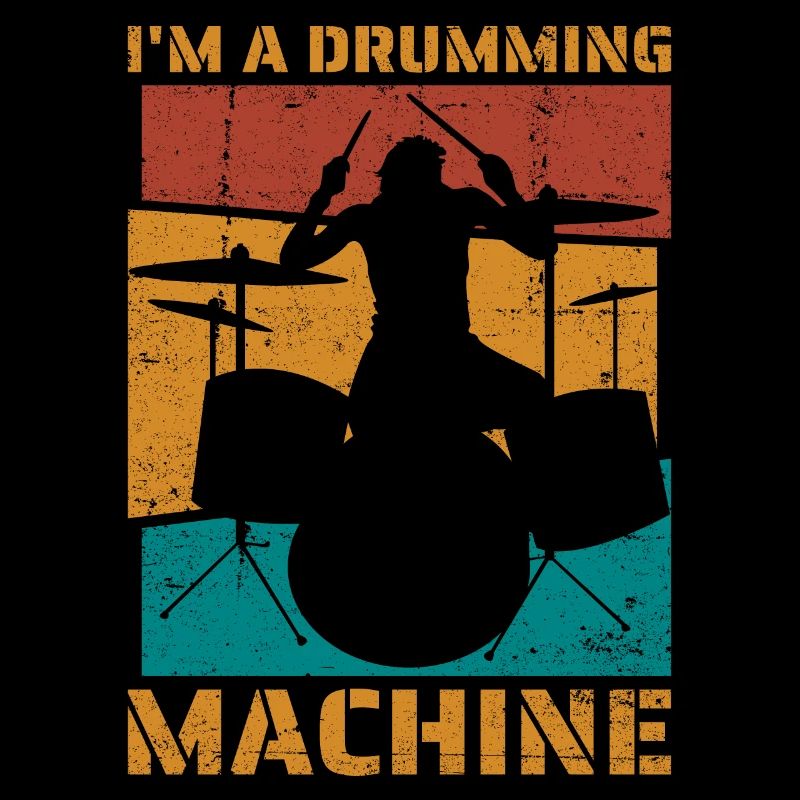 I'm a Drumming Machine - Vintage Style Drum Set