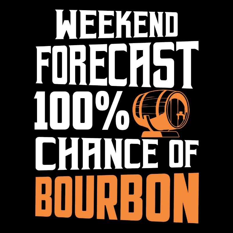 Prévisions du week-end 100% de chances de boire du bourbon