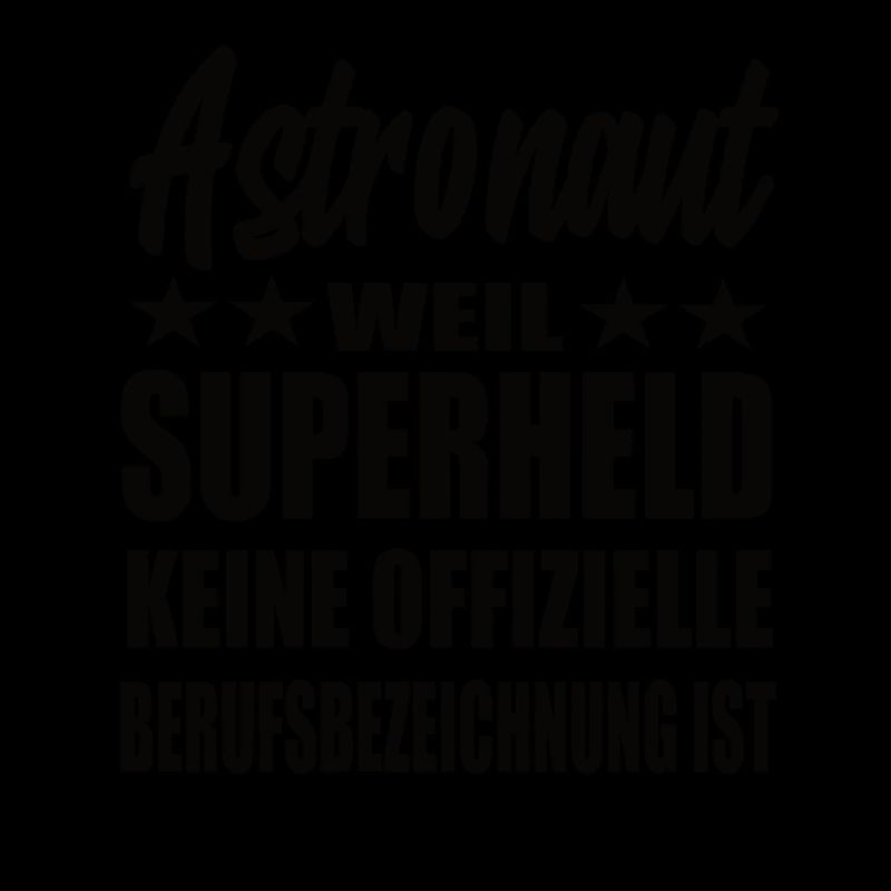 Astronaut Superheld Spruch