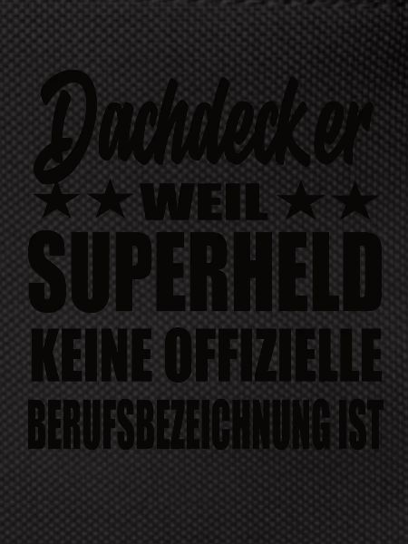 Dachdecker Superheld Spruch