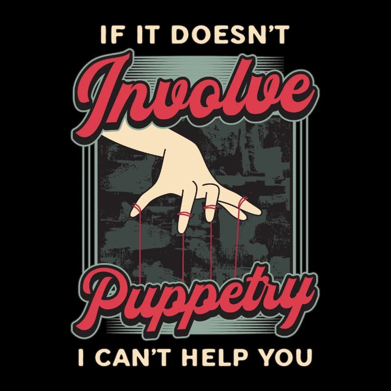Puppetry If It Doesn't Involve Puppets Puppeteer