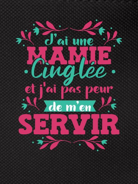 J'ai Une Mamie Cinglée