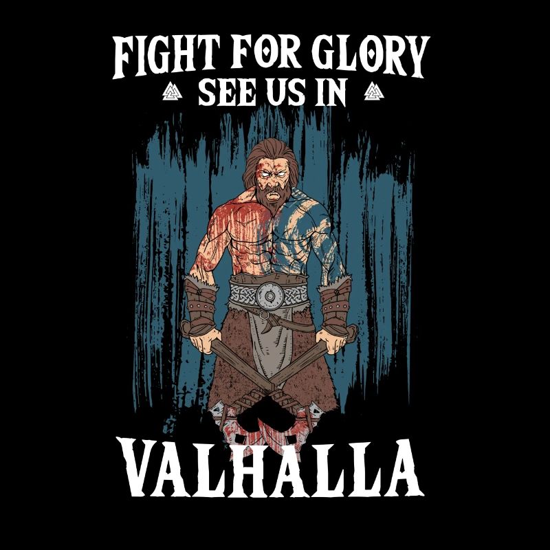 Fight For Glory See Us In Valhalla I Mythology