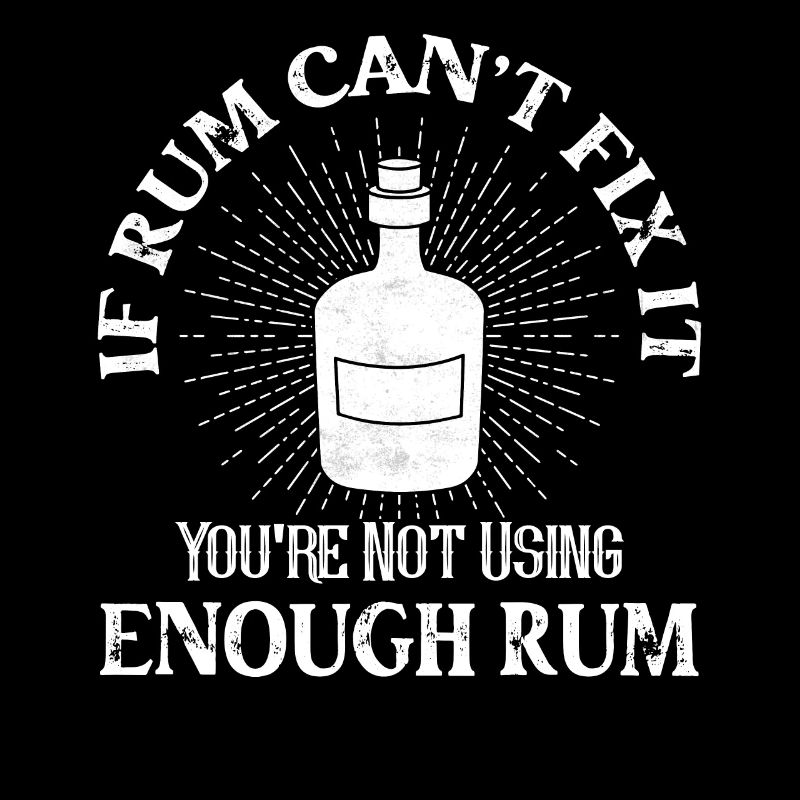 If rum can't fix it, you're not using enough rum pi
