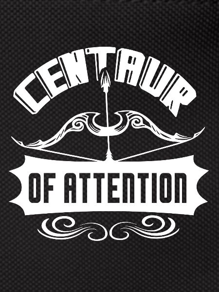 Sagittarius Centaur of Attention