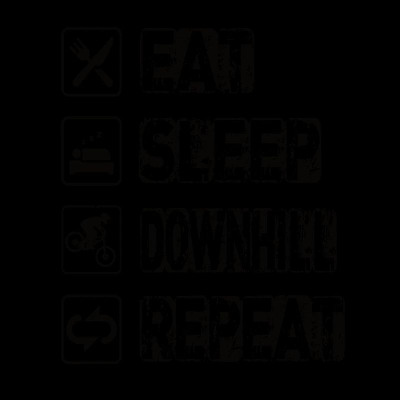 Eat Sleep Downhill Repeat