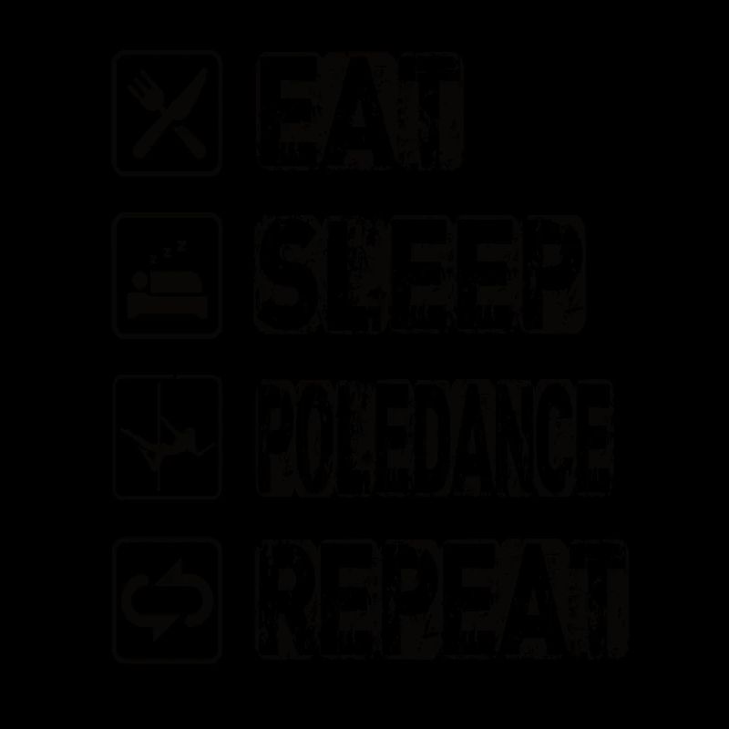 Eat Sleep Poledance Repeat
