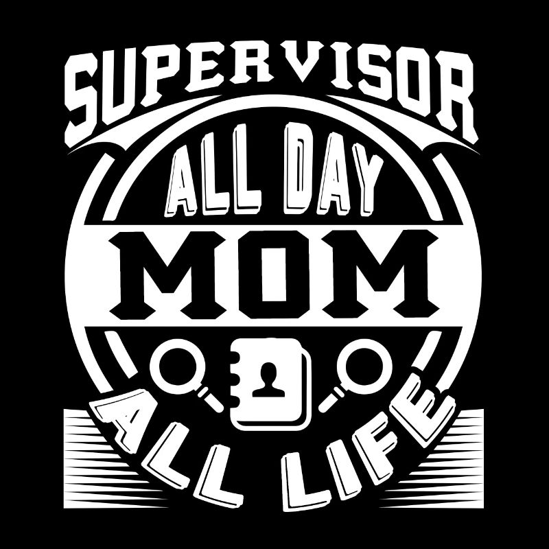 Supervisor Supervisor Mom