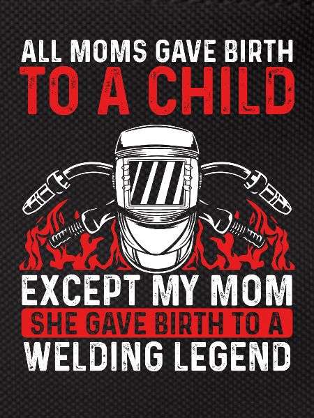 Mom's Welding Legend