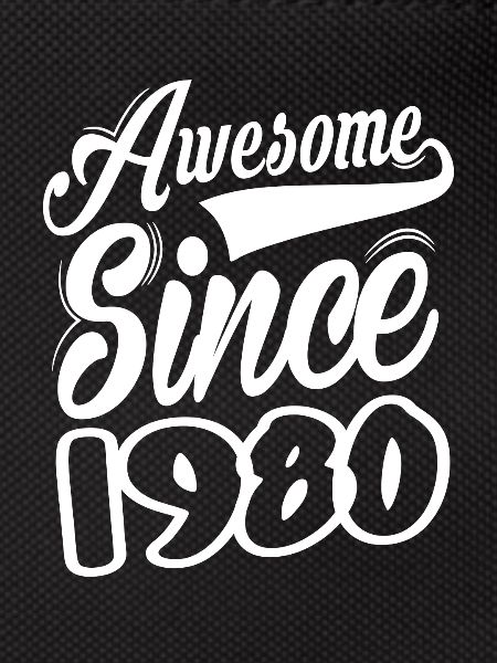 Awesome Since 1980