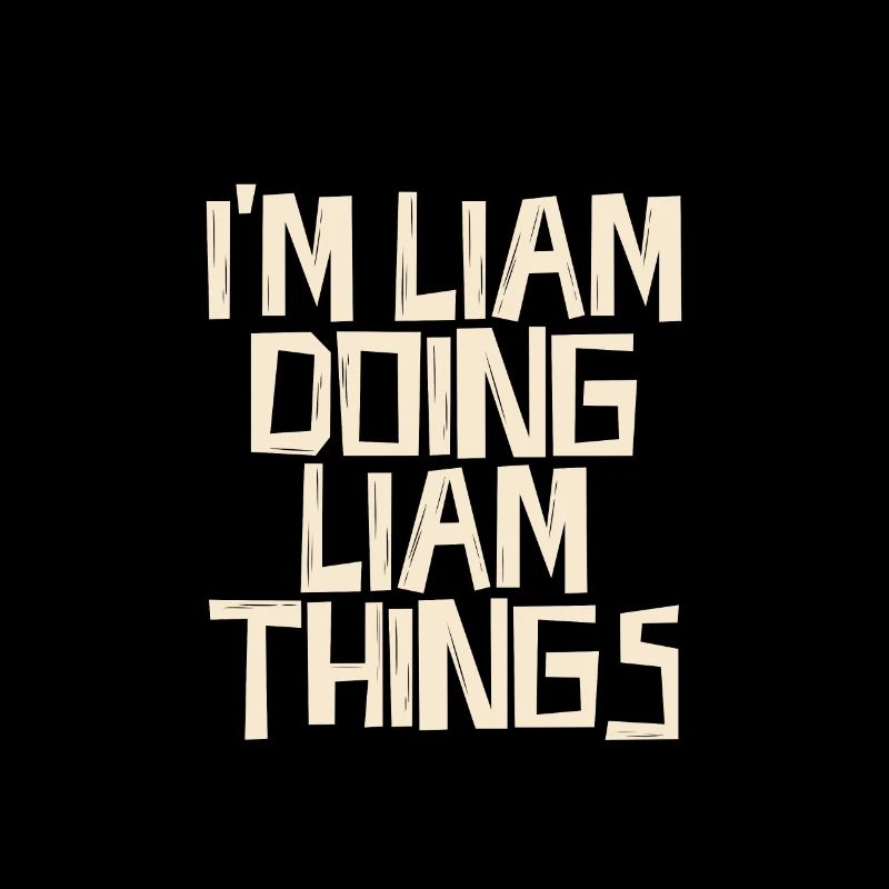 I'm liam doing liam things
