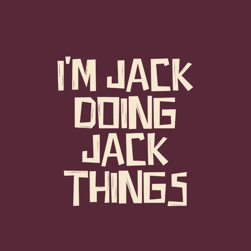 I'm Jack doing Jack things