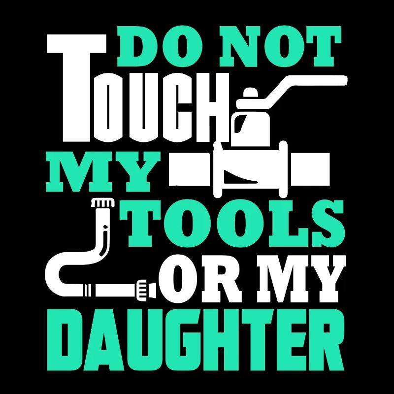 Plumber Plumber Do Not Touch My Tools