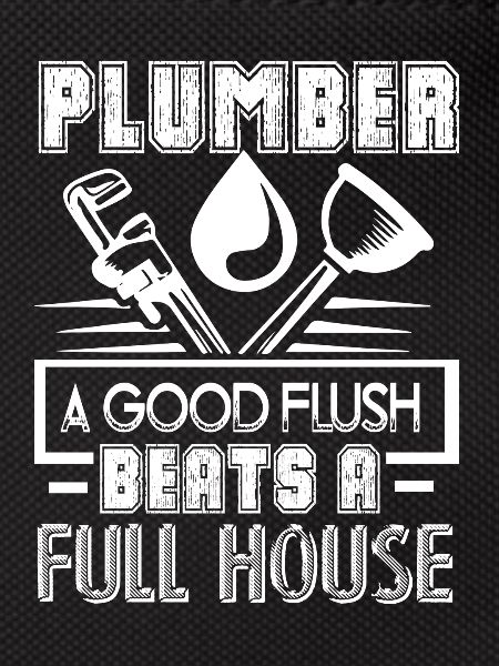 Plumber Plumber Good Flush