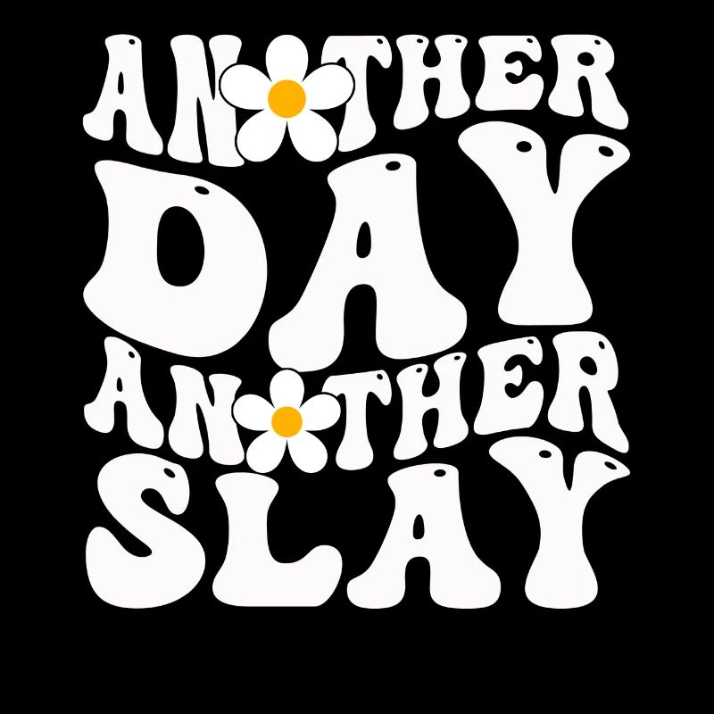 Another Day Another Slay Motivational