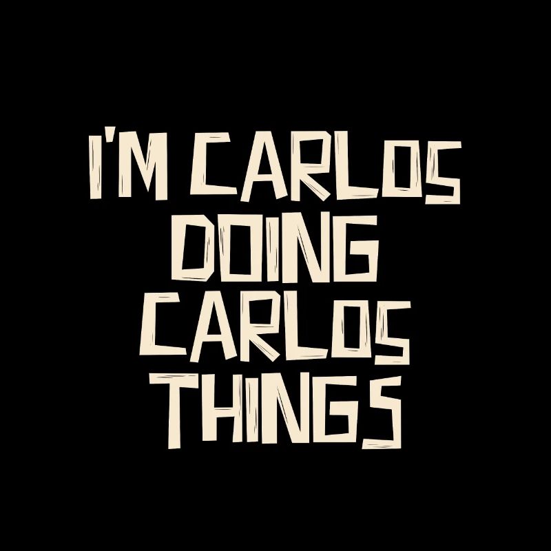 I'm Carlos doing Carlos things