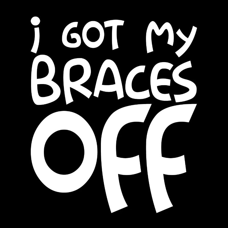 I Got My Braces Off