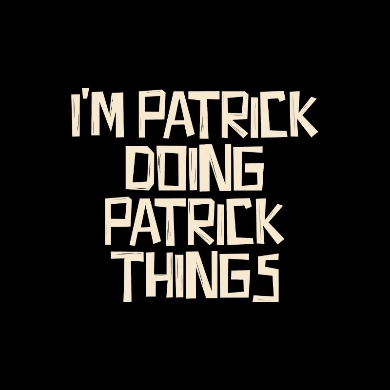 Je suis Patrick en train de faire des choses à Patrick