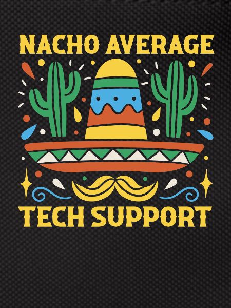 Nacho Durchschnittlicher Technischer Support
