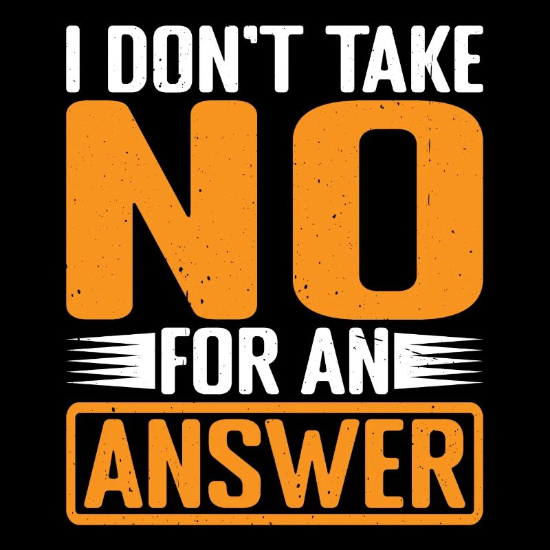 I Don't Take No For An Answer 3