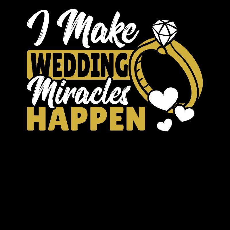 I Make Wedding Miracles Happen Wedding Planner