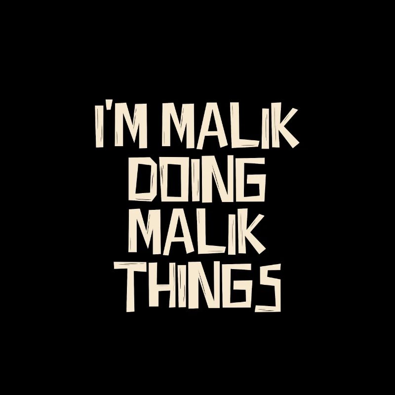 I'm Malik doing Malik things
