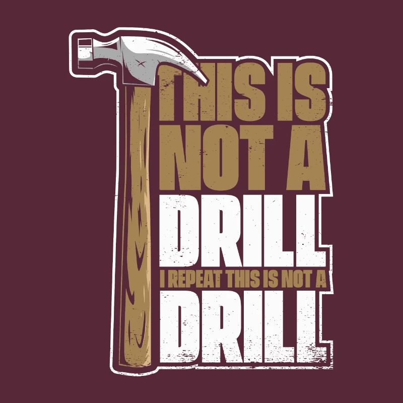 This Is Not A Drill Schreiner Holztechniker
