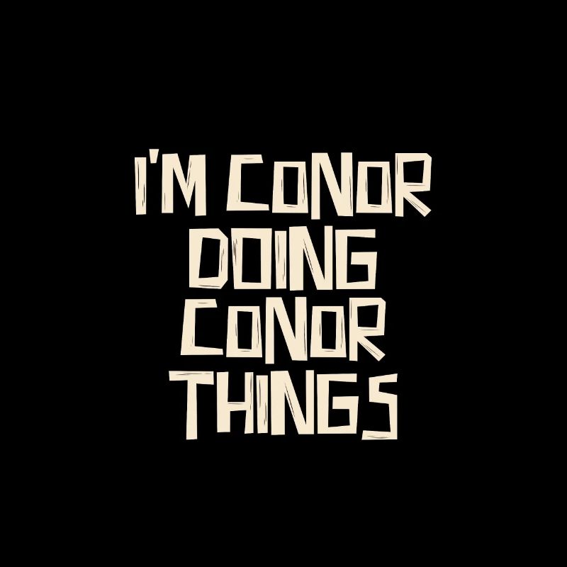 I'm Conor doing Conor things