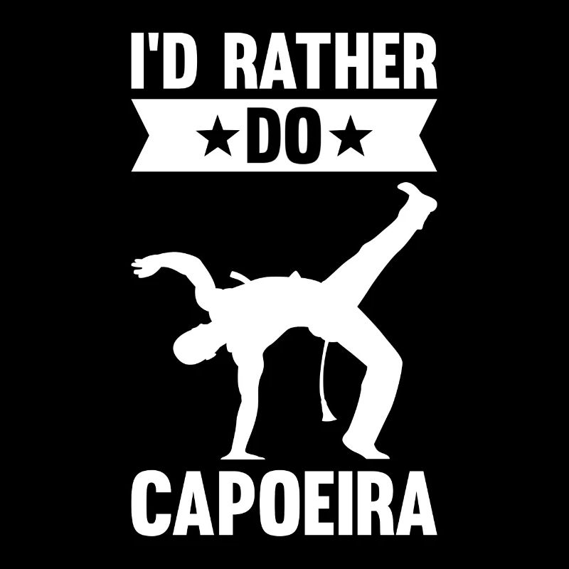 I'd Rather Do Capoiera