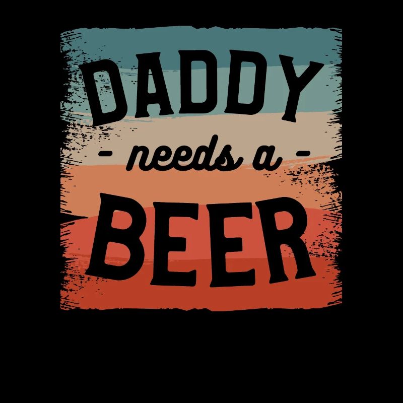 Daddy Needs A Beer Brewing Brew Brewer