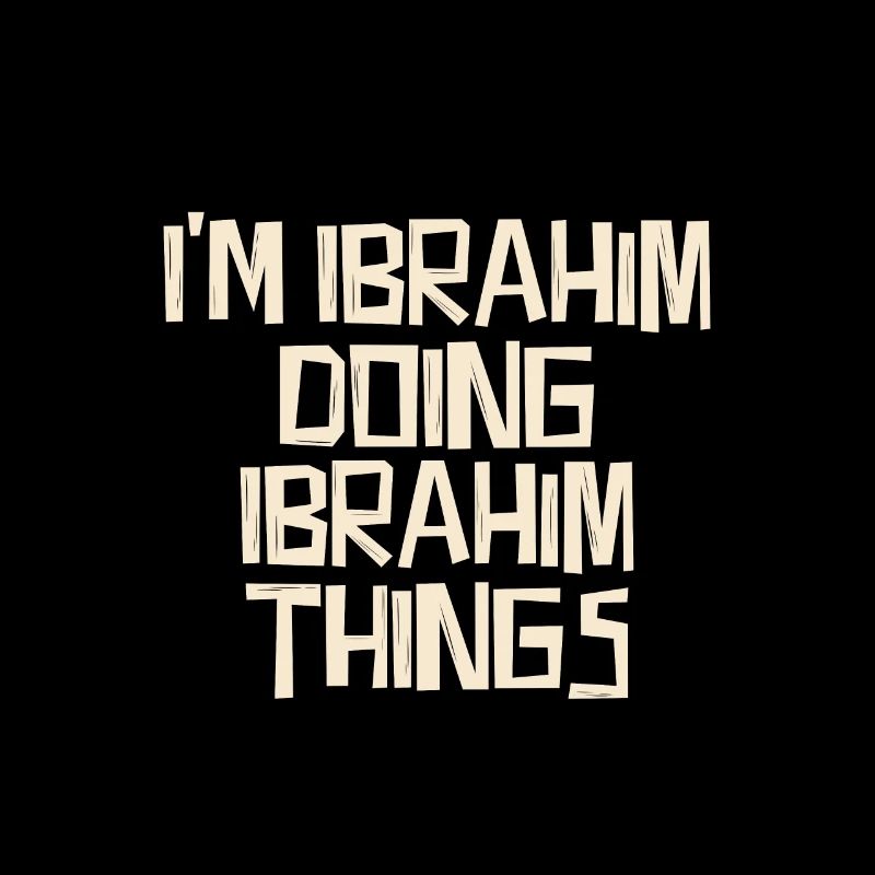 I'm Ibrahim doing Ibrahim things