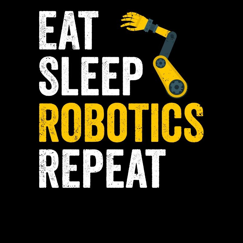 Eat Sleep Robotics Lover Robot Engineer